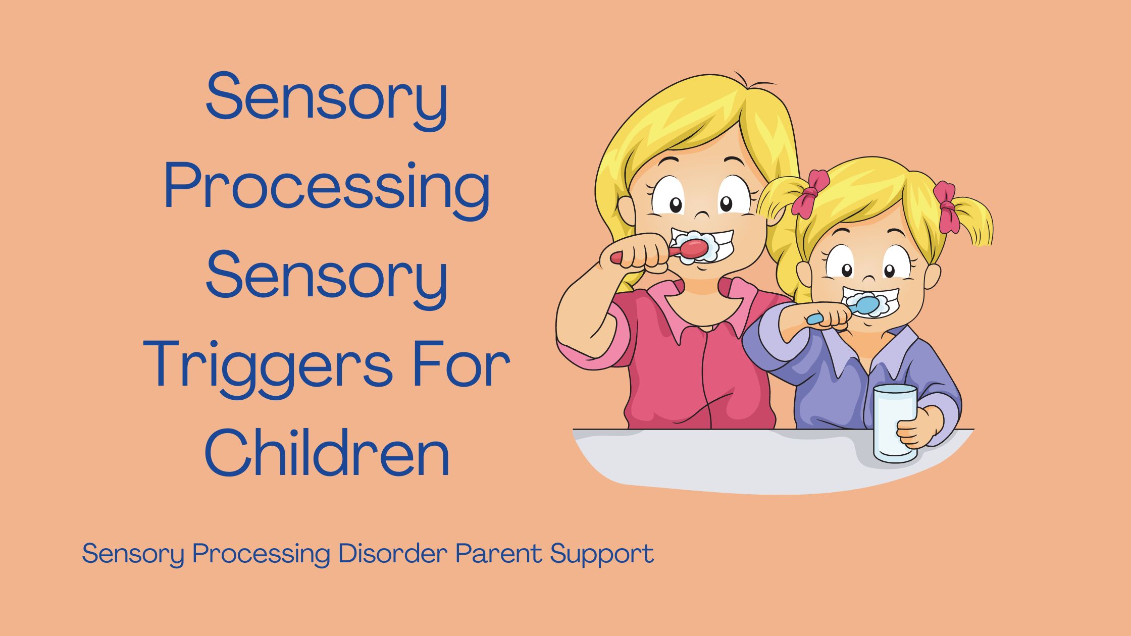 two children brushing their teeth Sensory Processing Sensory Triggers For Children