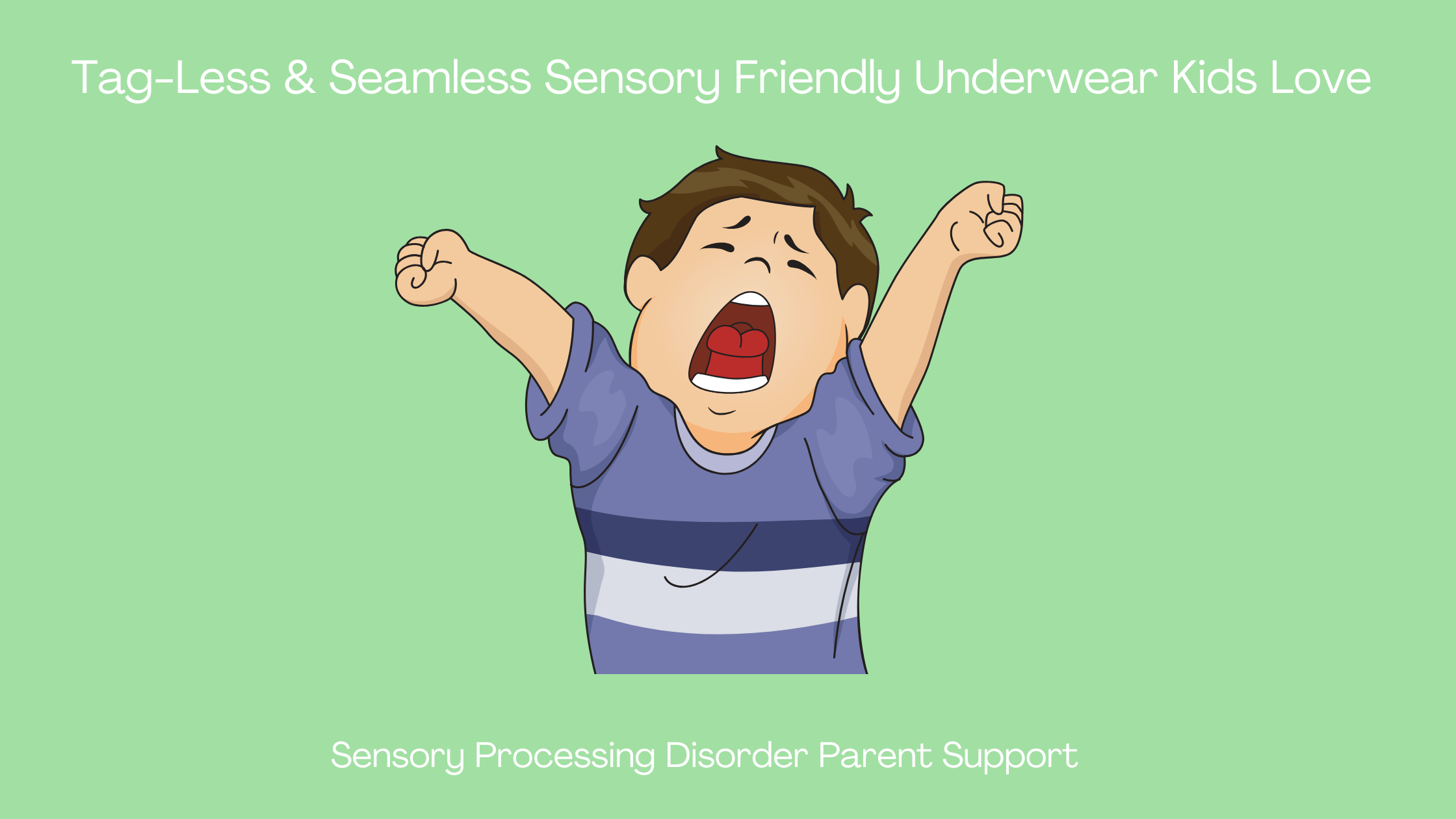 child with sensory processing disorder upset about wearing underwear Tag-Less & Seamless Sensory Friendly Underwear Kids Love