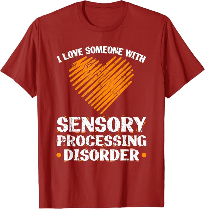 I Love Someone With Sensory Processing Disorder Awareness T-Shirt