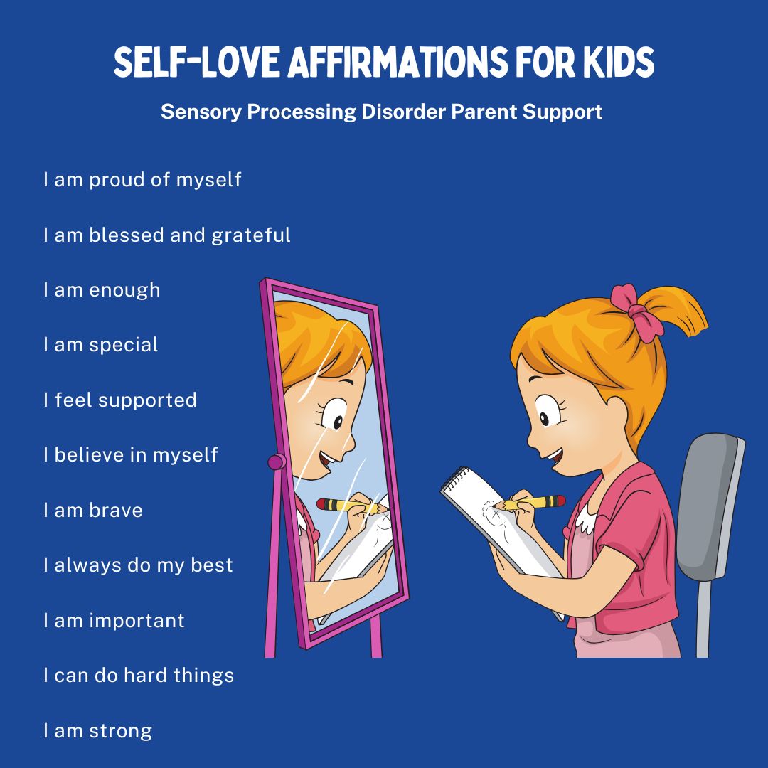 Self-Love Affirmations For Kids Sensory Processing Disorder Parent Support