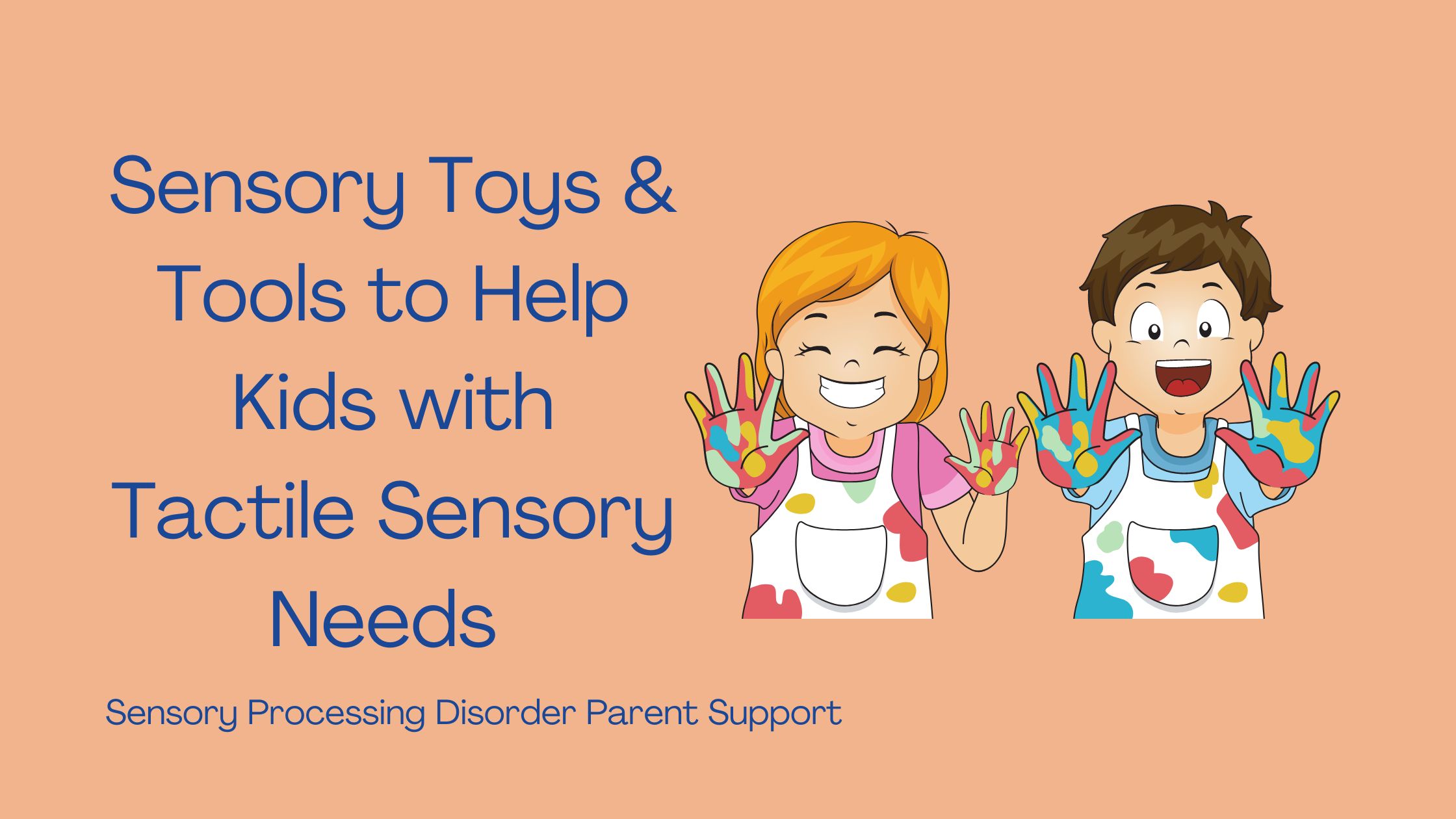 Two children playing with sensory paint Sensory Toys & Tools to Help Kids with Tactile Sensory Needs