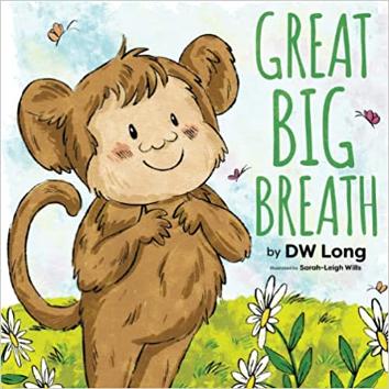 Great Big Breath: Mindfulness for kids made simple by teaching an easy mindful breathing technique