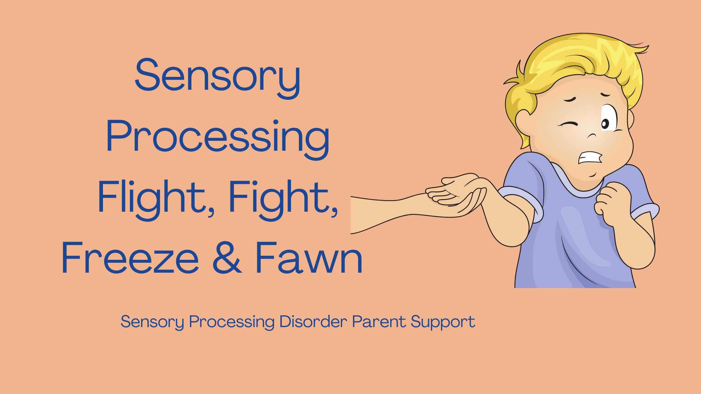 child who has anxiety and sensory processing disorder scared in fight or flight Sensory Processing Flight, Fight, Freeze & Fawn
