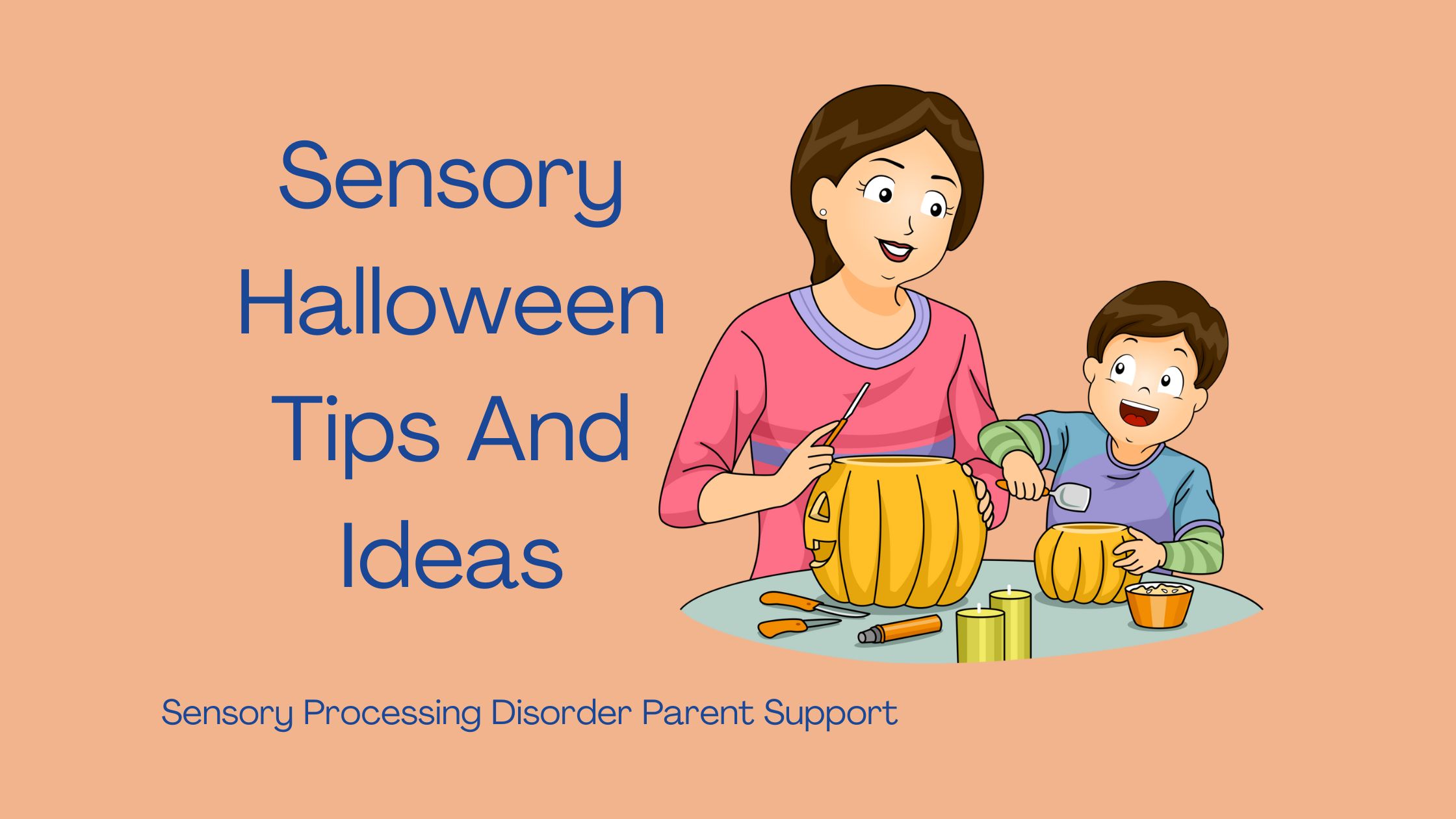 trick or treat pumpkin for Halloween Sensory Halloween Tips And Ideas