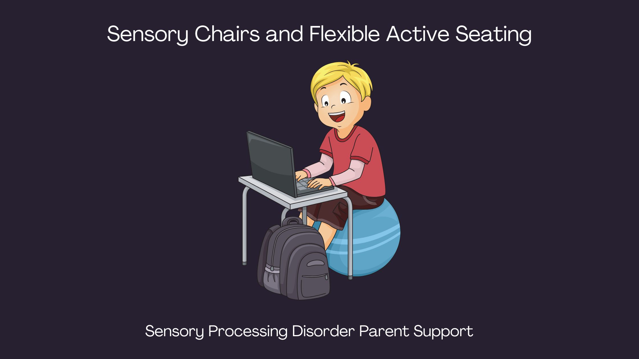 child with sensory processing disorder sitting on a yoga ball at their computer doing homework Sensory Chairs and Flexible Active Seating