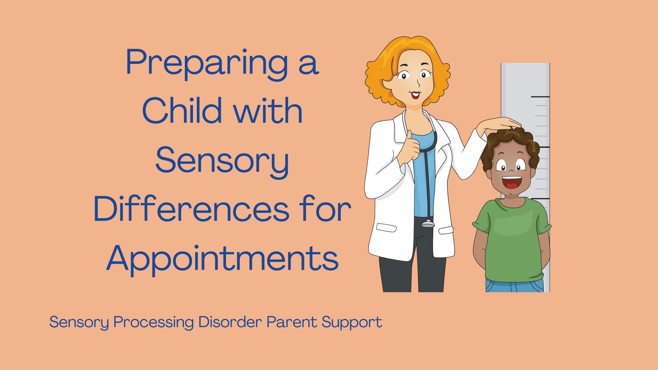 Preparing a Child with Sensory Differences for Appointments Sensory Processing Disorder Parent Support