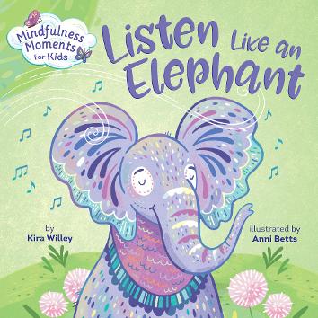 Listen Like an Elephant (Mindfulness) Mindfulness Moments for Kids