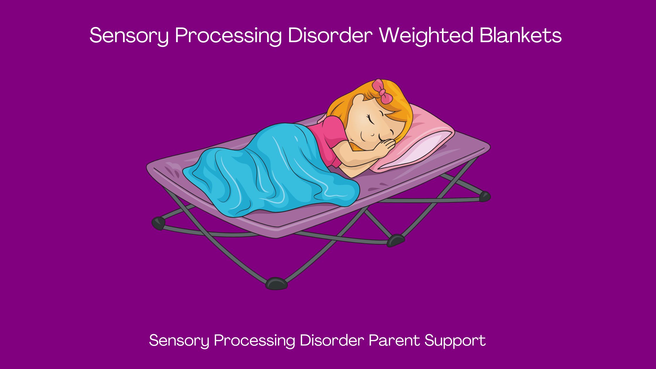 girl who has sensory processing disorder sleeping with her weighted blanket Sensory Processing Weighted Blankets