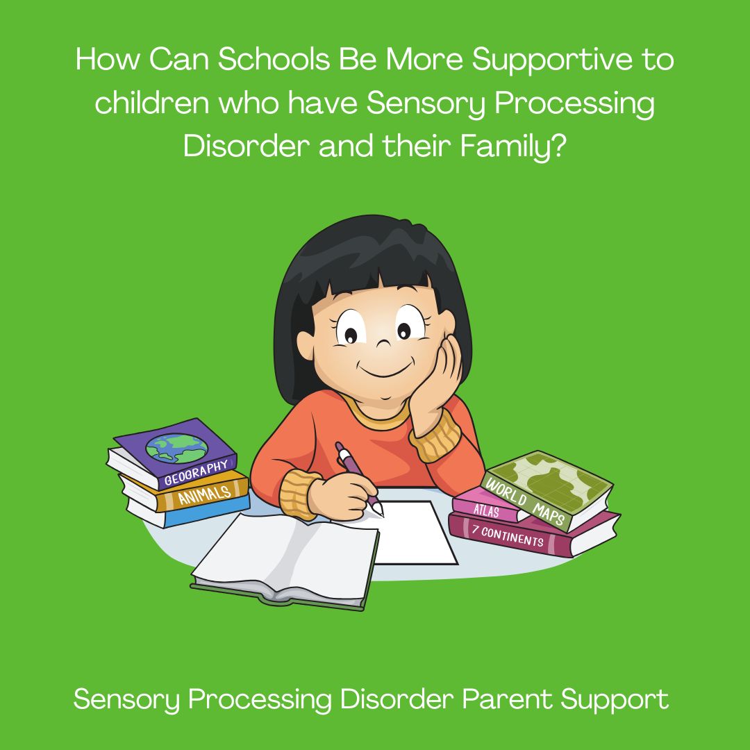 Sensory Processing Disorder How Can Schools Be More Supportive to children who have Sensory Processing Disorder