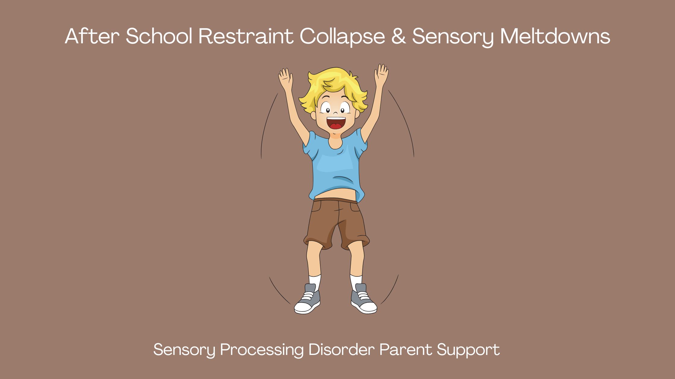 child with sensory processing disorder hyper and having a meltdown after school After School Restraint Collapse & Sensory Meltdowns