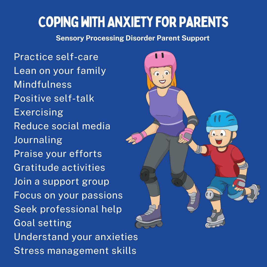 Coping with Anxiety For Parents Practice self-care Lean on your family Mindfulness  Positive self-talk Exercising  Reduce social media Journaling   Praise your efforts  Gratitude activities Join a support group Focus on your passions Seek professional help