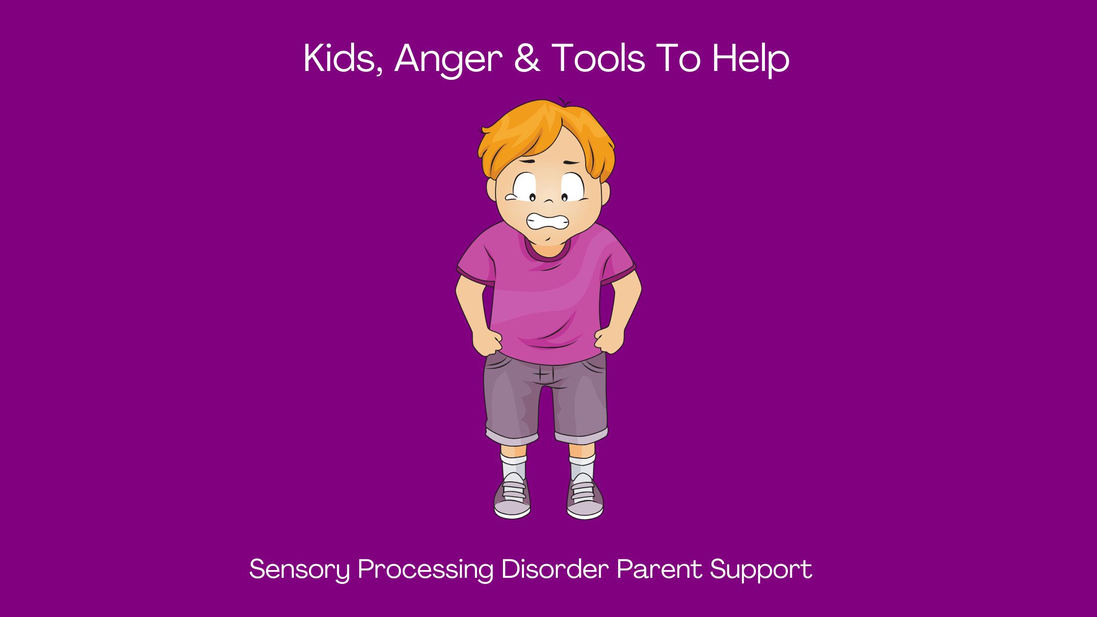 angry child who has sensory processing disorder child who is upset and frustrated Kids, Anger & Tools To Help