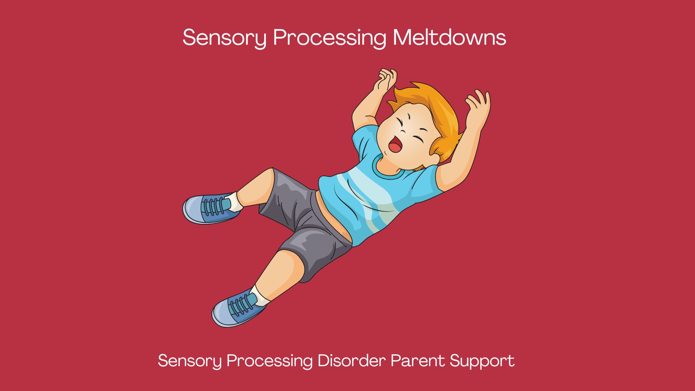 child with sensory differences struggling with sensory processing disorder having a sensory meltdown Sensory Processing Meltdowns