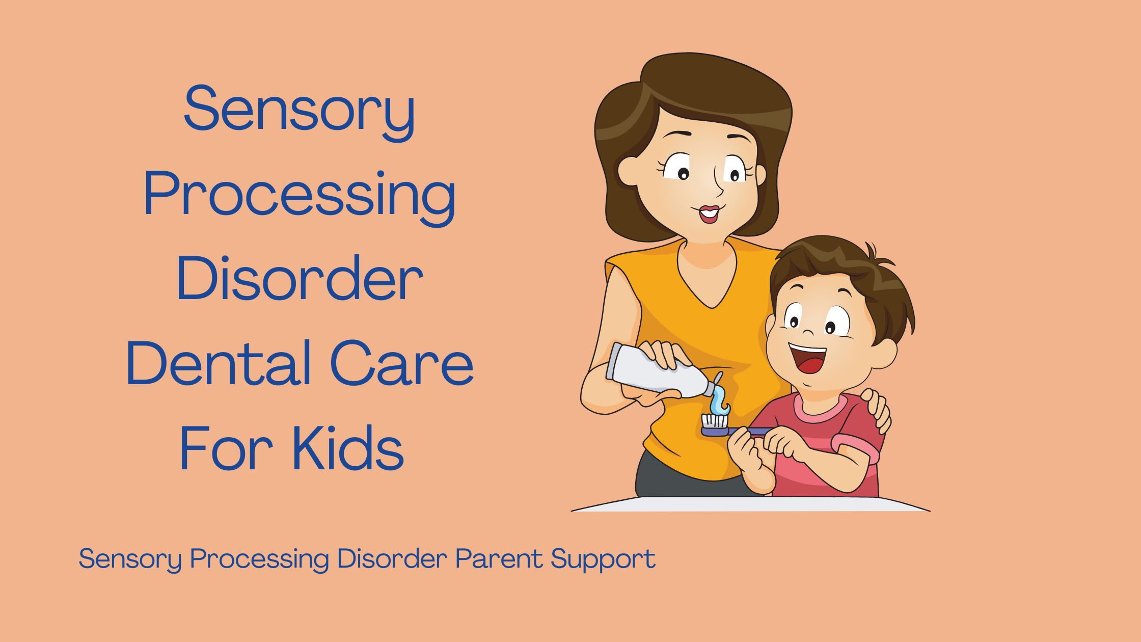 boy with sensory processing disorder brushing his teeth with his mom Sensory Processing Disorder Dental Care For Kids