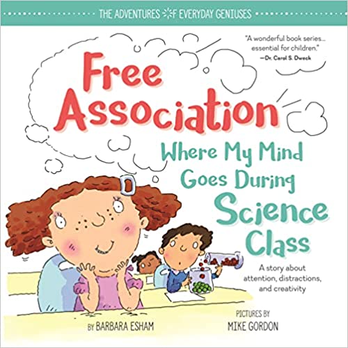 Free Association Where My Mind Goes During Science Class: An ADD and ADHD Growth Mindset Book for Kids to Engage Their Creative Minds