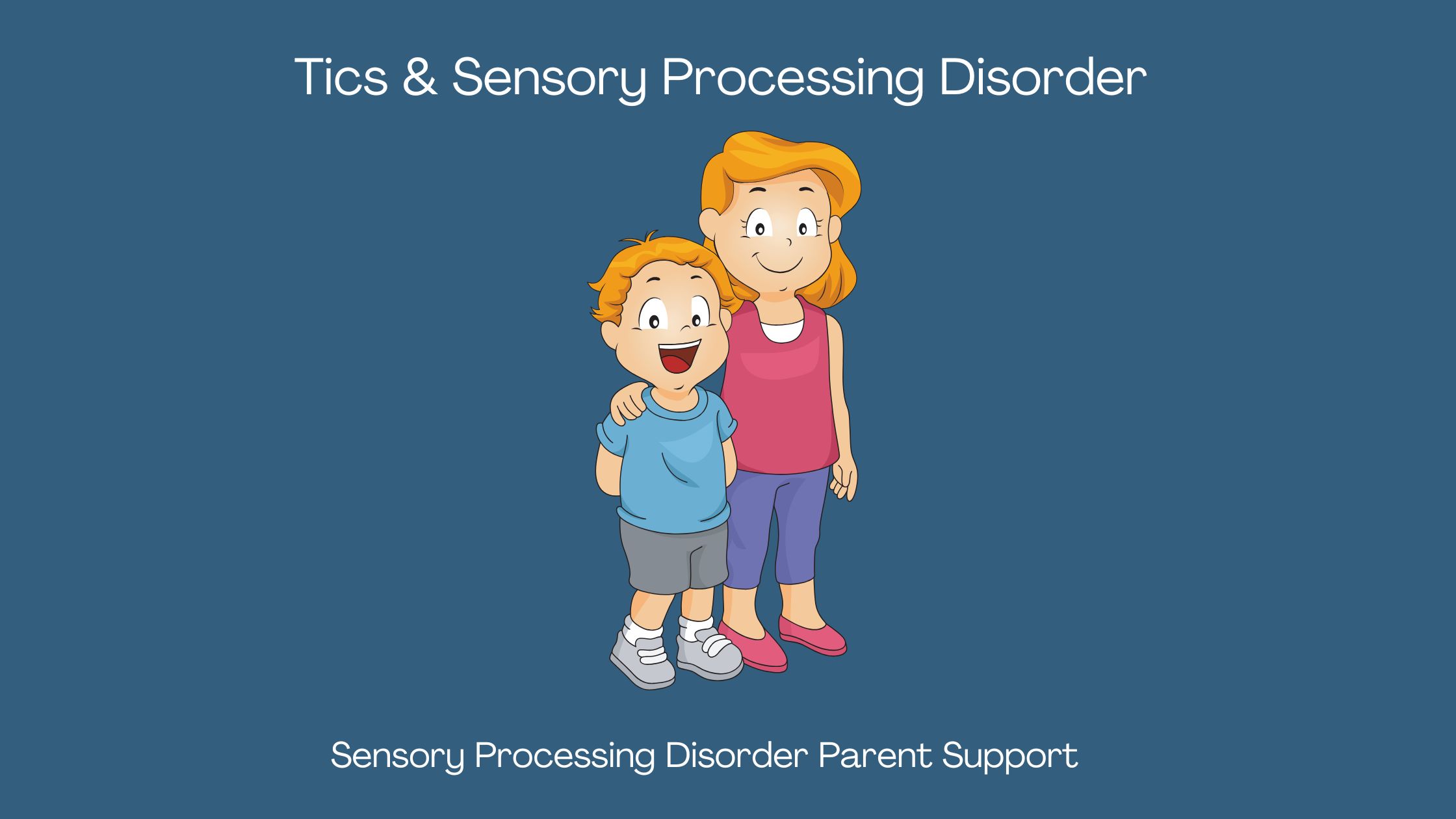 mother and child who has tics and sensory processing disorder Tics & Sensory Processing Disorder