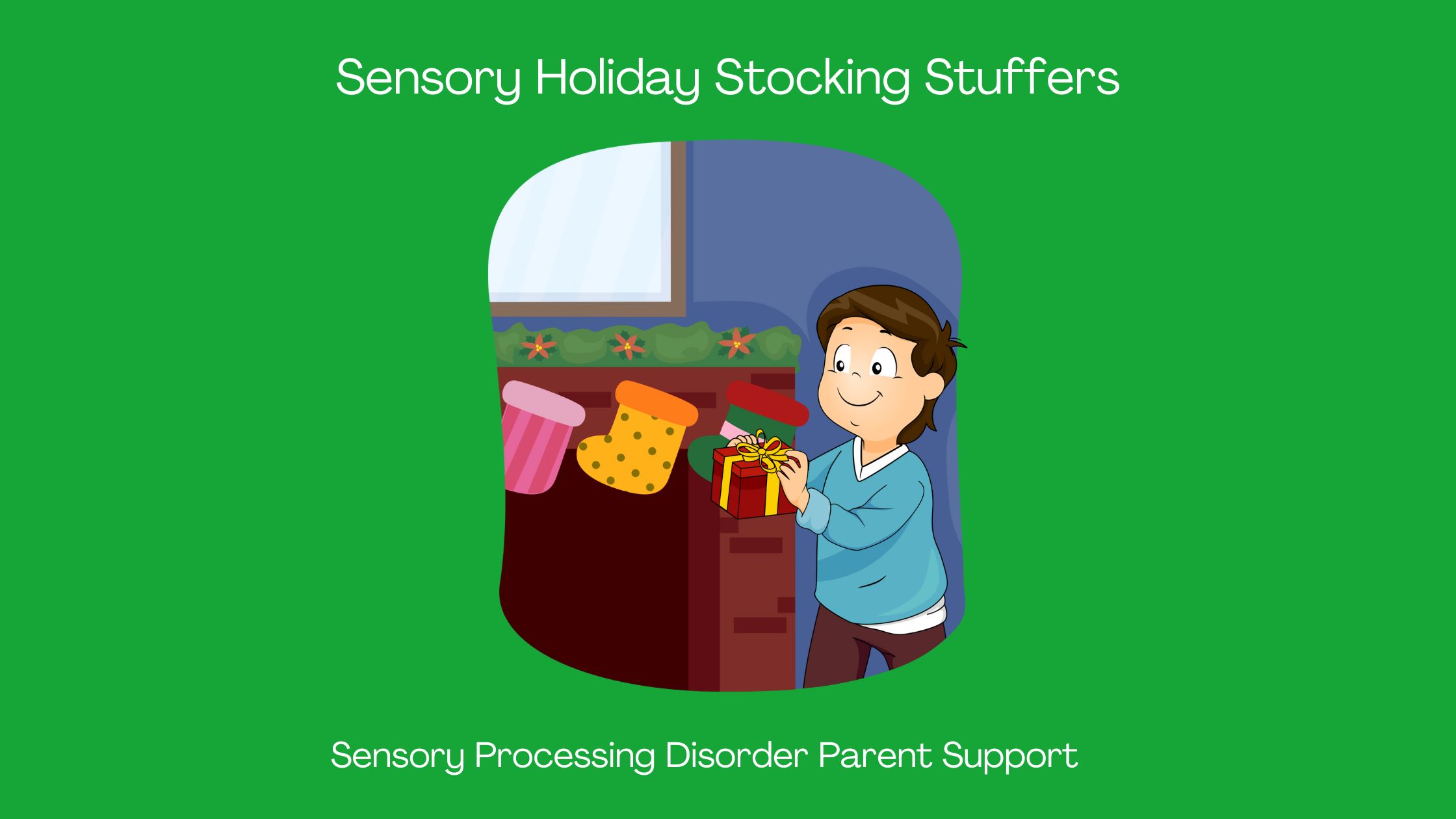 Sensory Processing Disorder Sensory Holiday Stocking Stuffers Christmas Stocking Stuffers Gifts