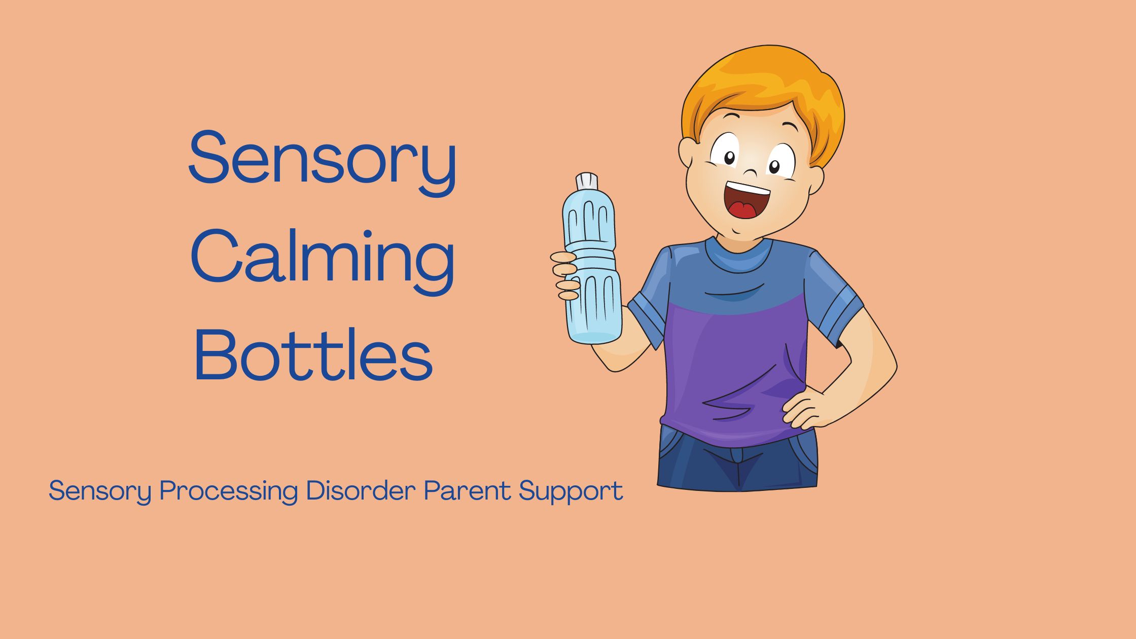 sensory child who has sensory processing disorder holding a sensory bottle Sensory Bins & Sensory Bottles