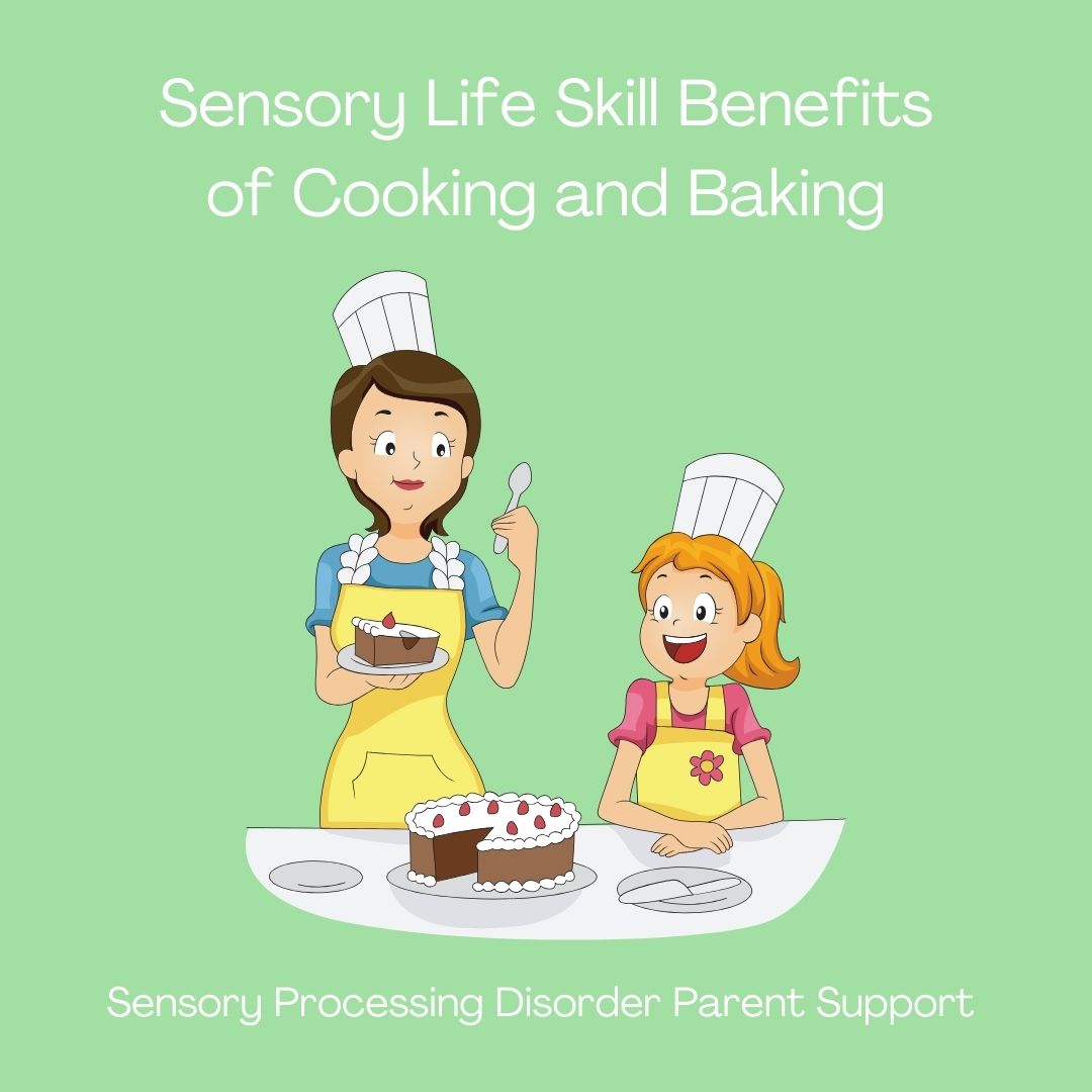 Sensory Life Skill Benefits of Cooking and Baking