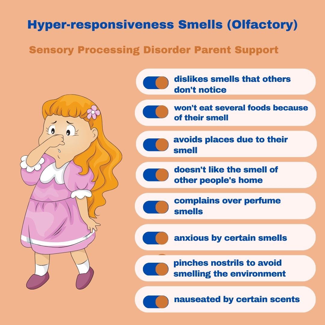 Sensory Processing Disorder Symptoms Checklist Hyper-responsiveness Smells (Olfactory) Sensory Processing Disorder Symptoms Checklist