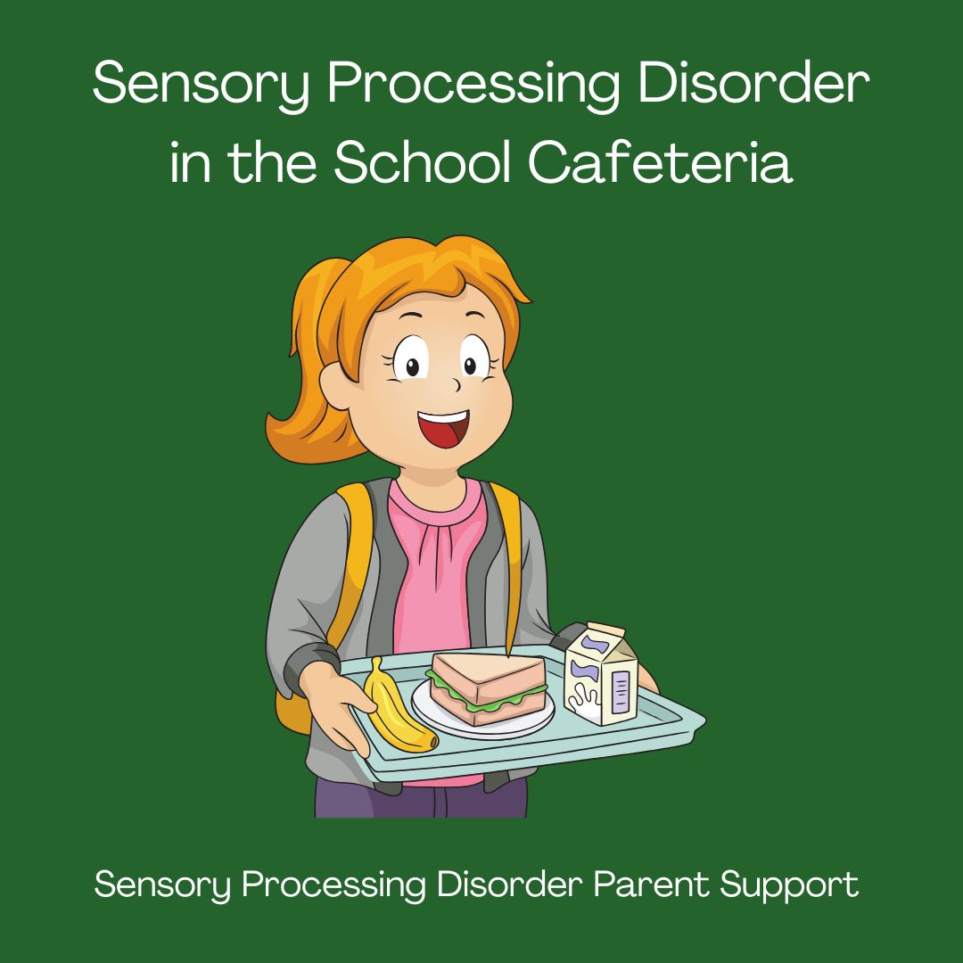 Sensory Processing Disorder  Sensory Processing Disorder in the School Cafeteria