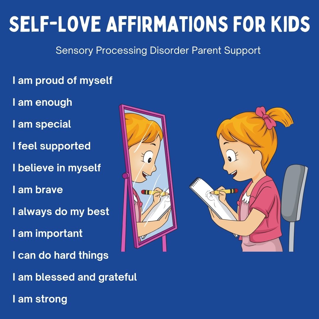 Self-Love Affirmations For Kids Sensory Processing Disorder Parent Support