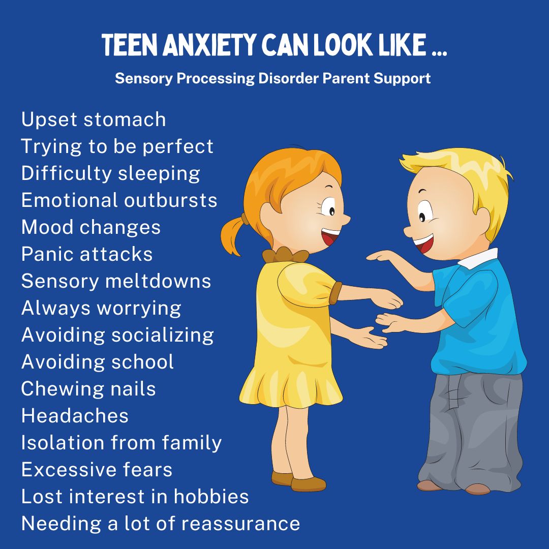 Teen Anxiety can Look Like ... Upset stomach Trying to be perfect  Difficulty sleeping  Emotional outbursts Mood changes Panic attacks  Sensory meltdowns  Always worrying  Avoiding socializing  Avoiding school Chewing nails  Headaches Isolation from family Excessive fears Lost interest in hobbies  Needing a lot of reassurance