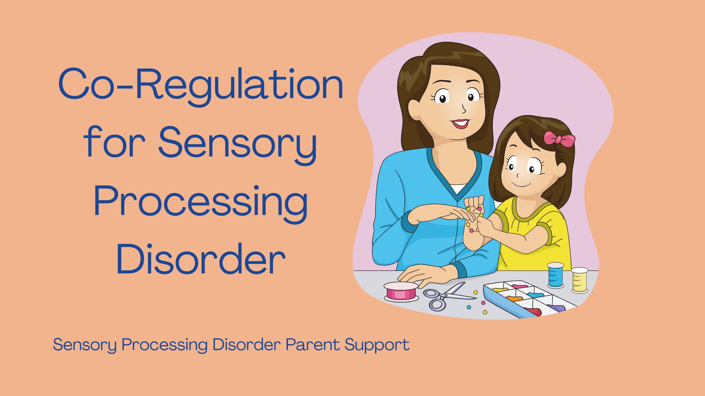 Sensory Processing Disorder  Co-Regulation for Sensory Processing Disorder