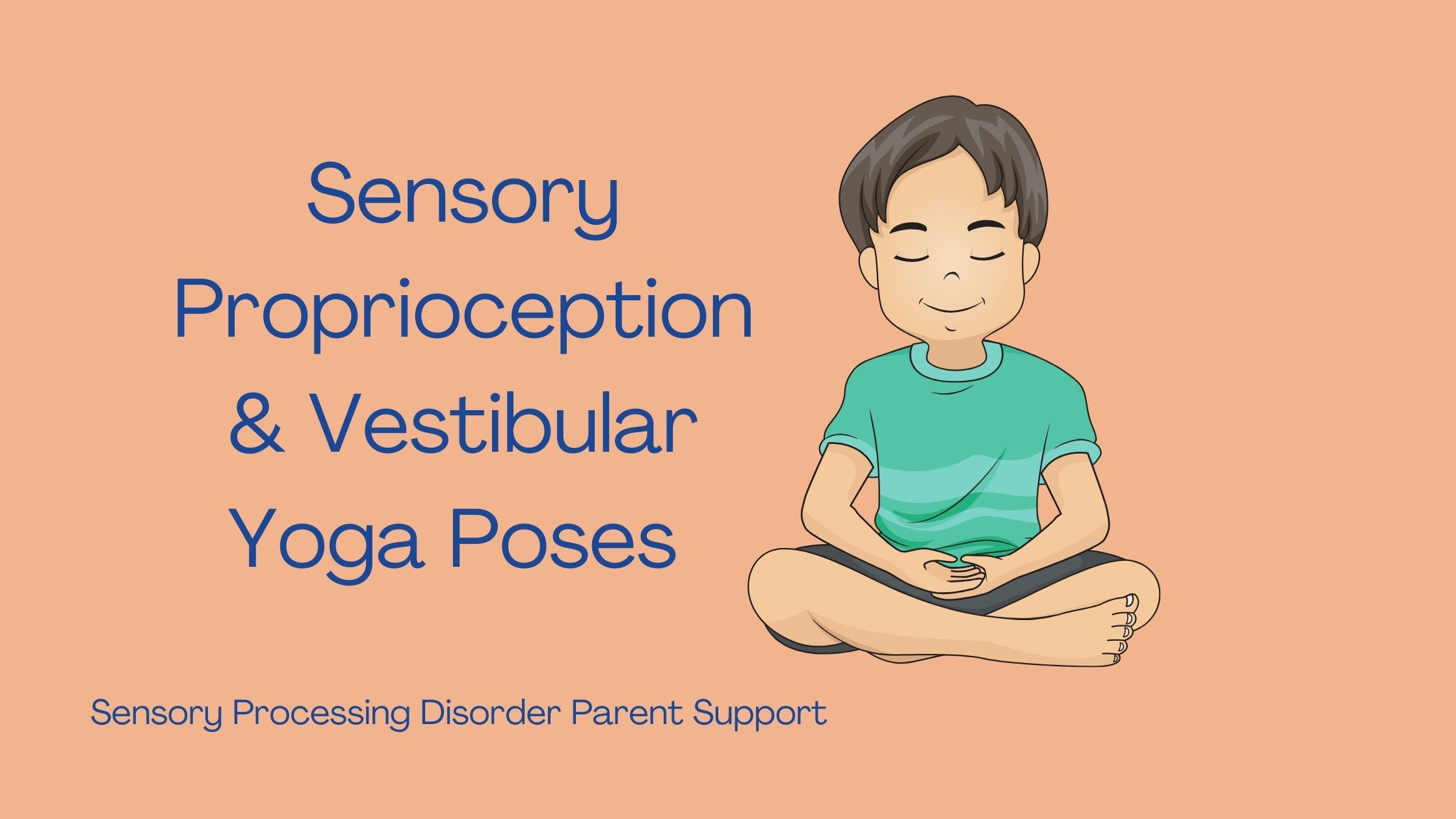child with sensory processing disorder being mindful and practicing yoga Sensory Proprioception & Vestibular Yoga Poses