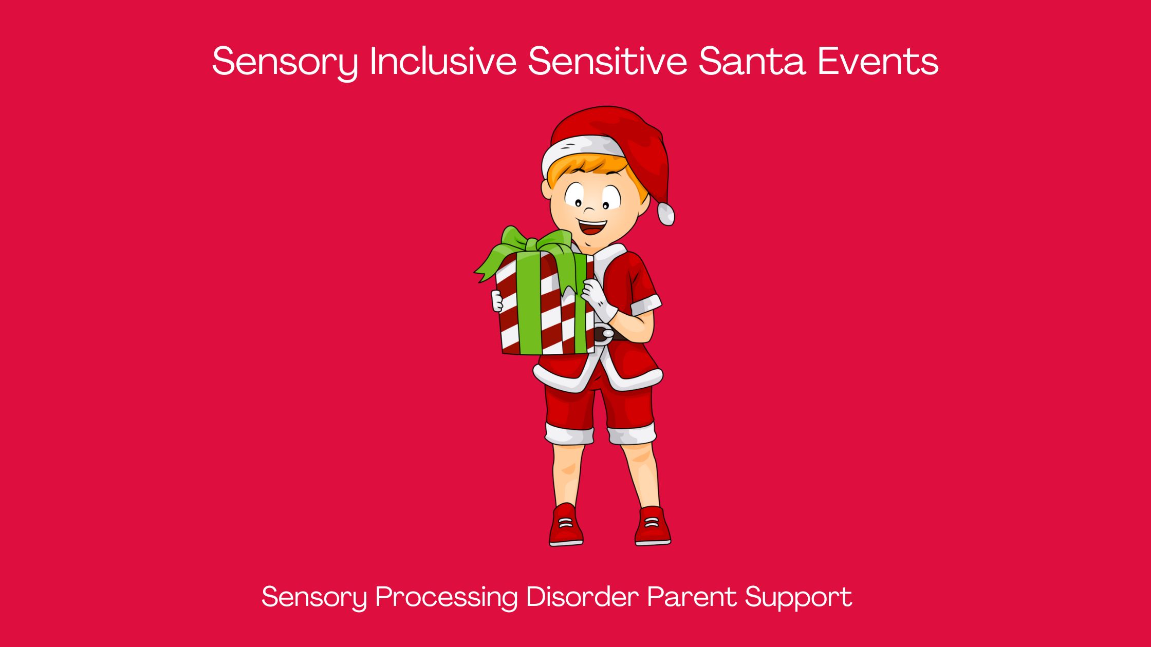 Sensory Inclusive Sensitive Santa Events Christmas sensory differences sensory processing holidays sensory inclusive