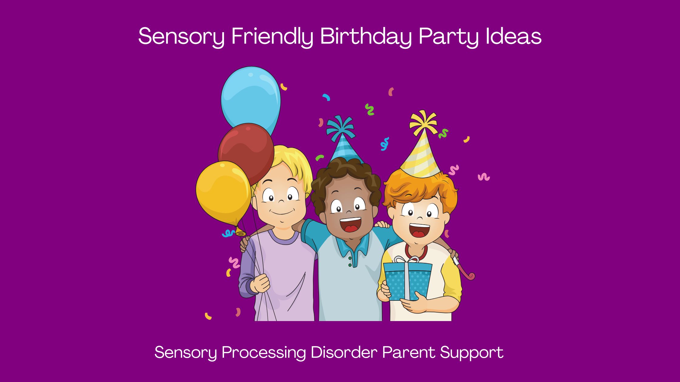 children with sensory processing disorder having fun at a birthday party with cake and balloons Sensory Friendly Birthday Party Ideas