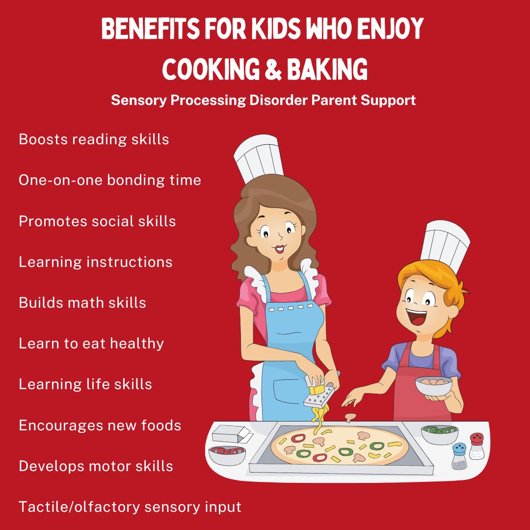 Benefits For Kids who Enjoy cooking & Baking Sensory Processing Disorder Parent Support