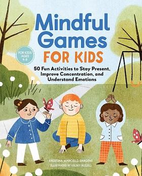 Mindful Games For Kids: 50 Fun Activities