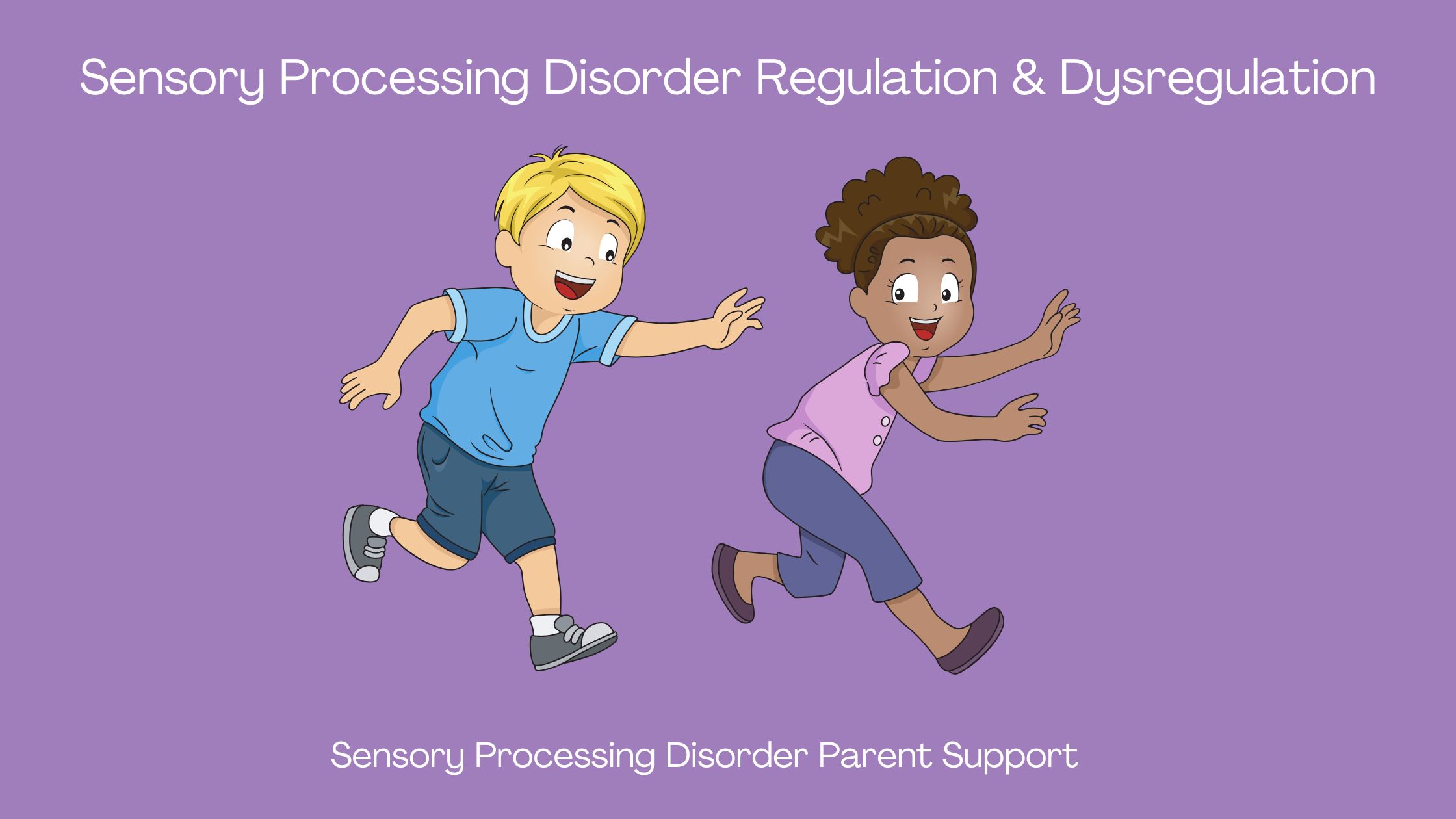 Sensory Processing Disorder Sensory Processing Disorder Regulation & Dysregulation