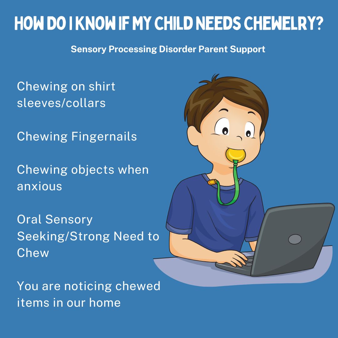 How Do I Know If My Child Needs Chewelry Sensory Processing Disorder Parent Support Sensory Processing Disorder Chewelry