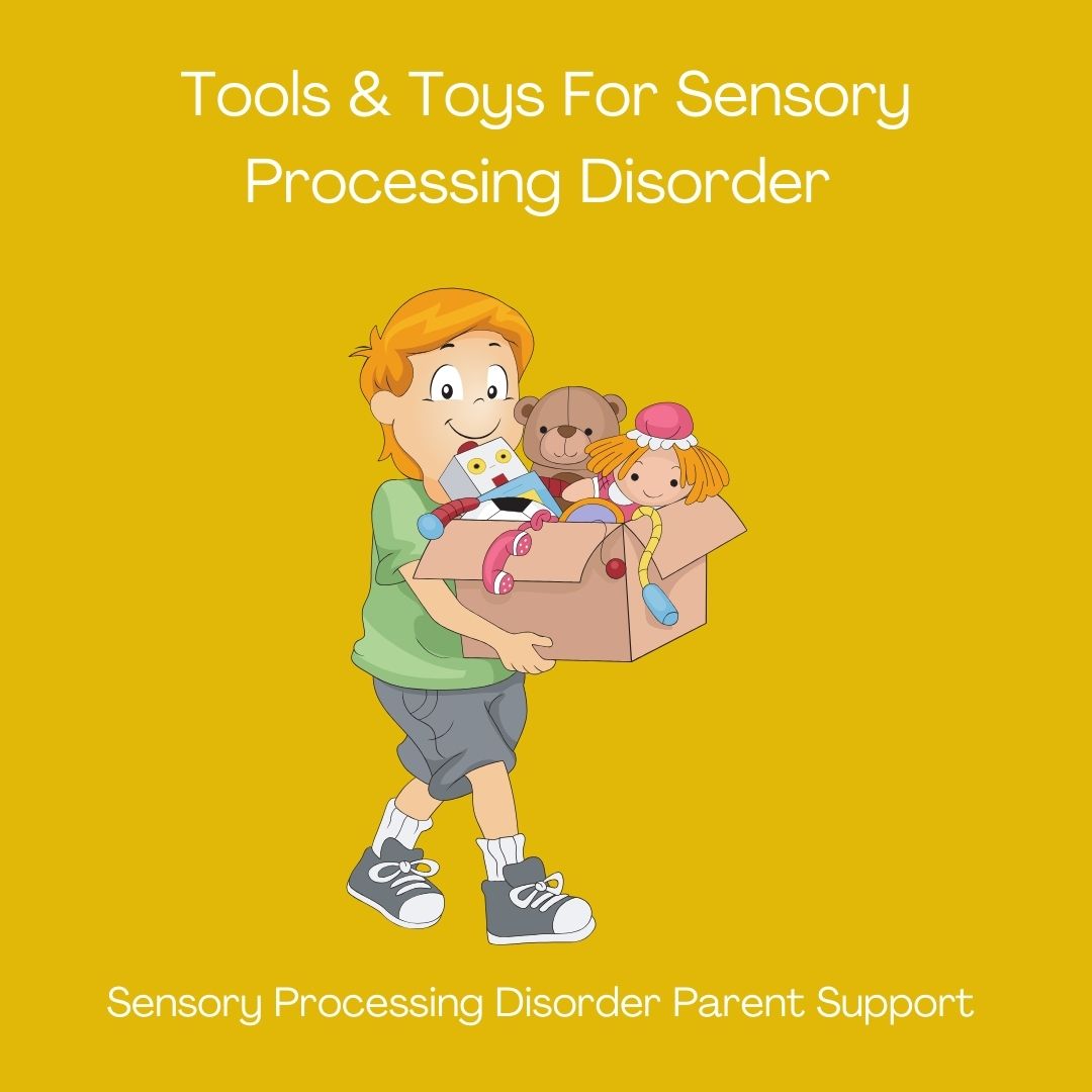 Tools & Toys For Sensory Processing Disorder 