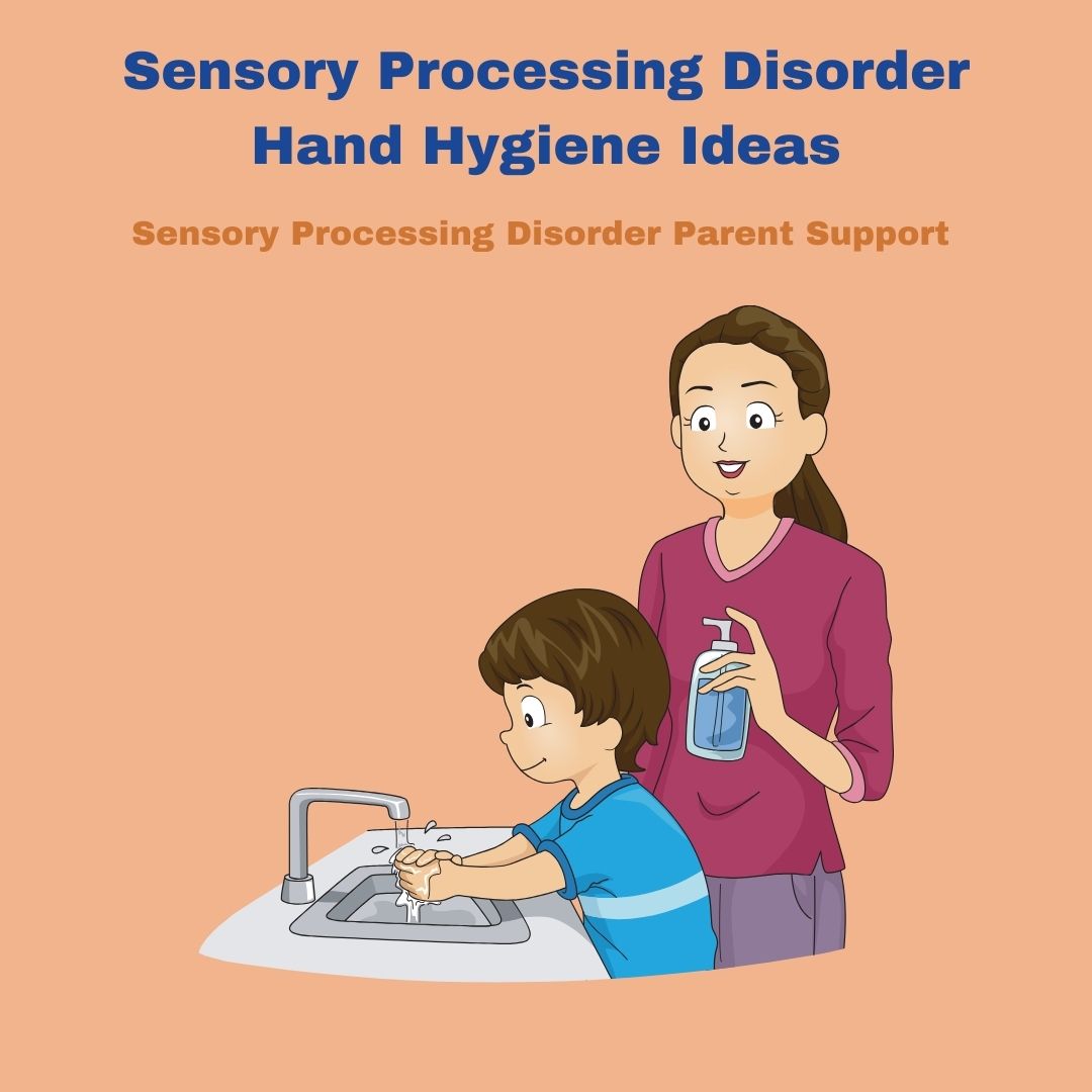 Sensory Processing Disorder Hand Hygiene Ideas
