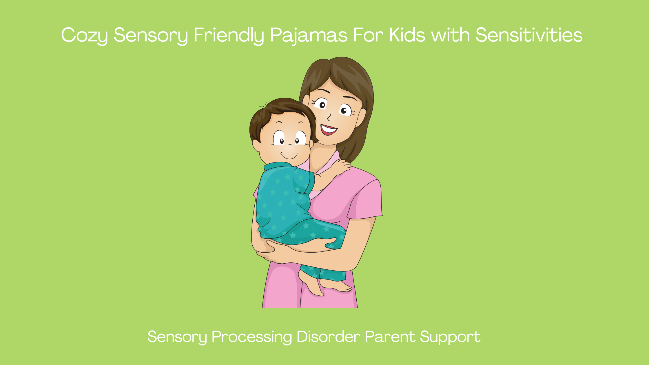 mother and child who has sensory processing disorder wearing sensory friendly pj's Cozy Sensory Friendly Pajamas For Kids with Sensitivities