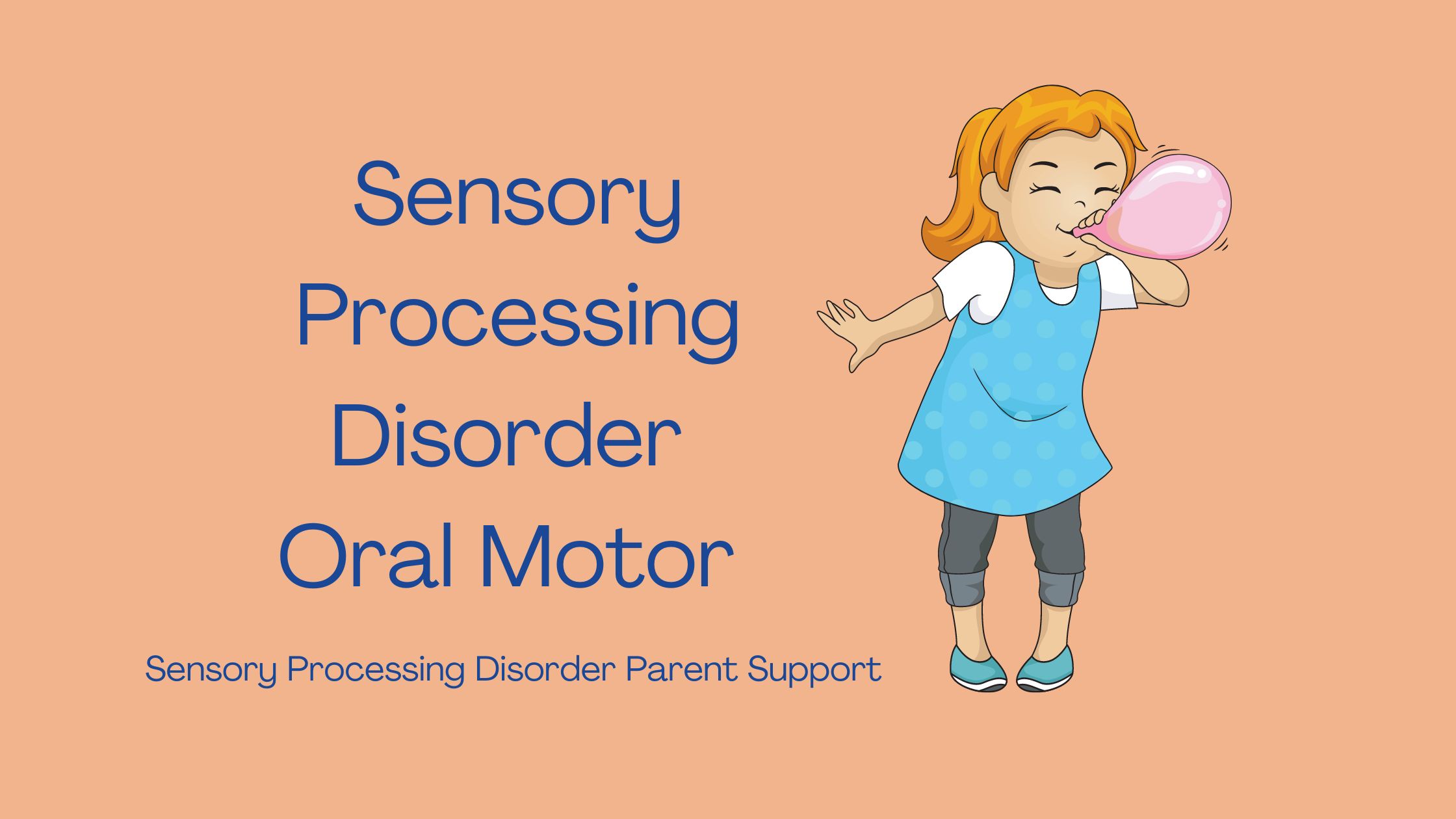 child with sensory processing disorder doing oral motor activity blowing up a balloon  Sensory Processing Disorder Oral Motor