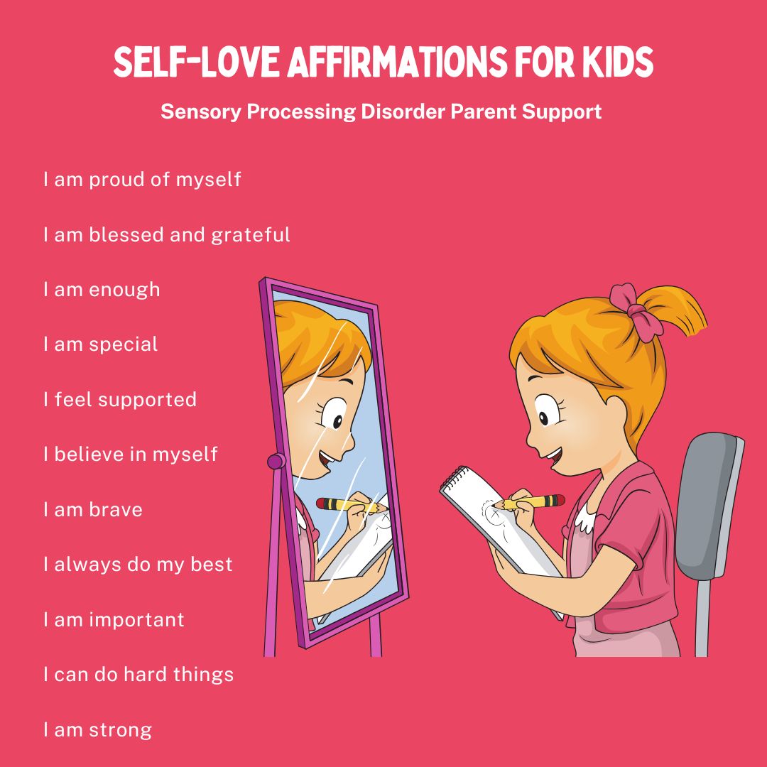 Self-Love Affirmations For Kids Sensory Processing Disorder Parent Support