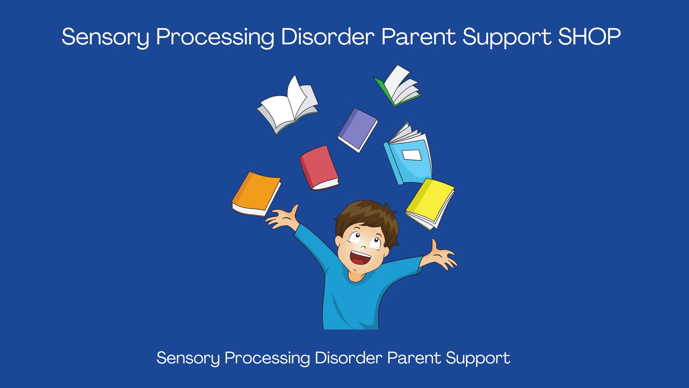 Sensory Processing Disorder Parent Support SHOP Digital Downloads store for children and parents sensory processing disorder