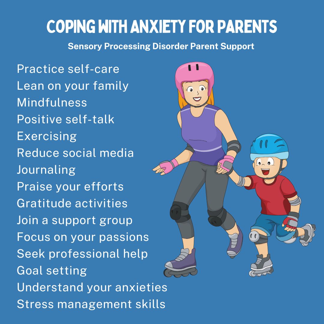 Coping with Anxiety For Parents Practice self-care Lean on your family Mindfulness  Positive self-talk Exercising  Reduce social media Journaling   Praise your efforts  Gratitude activities Join a support group Focus on your passions Seek professional help