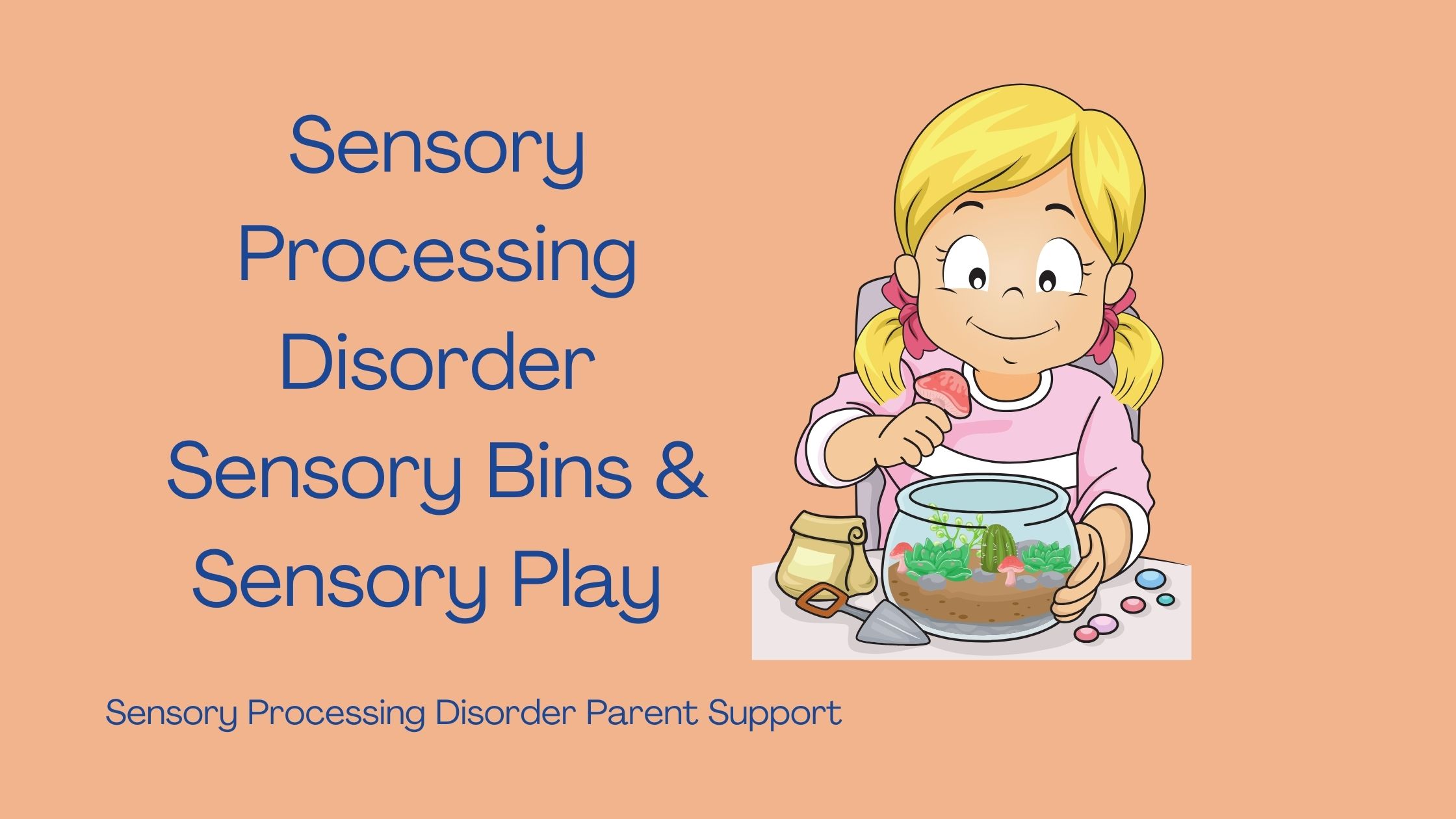 child with sensory processing disorder playing with sensory bin Sensory Processing Disorder Sensory Bins & Sensory Play