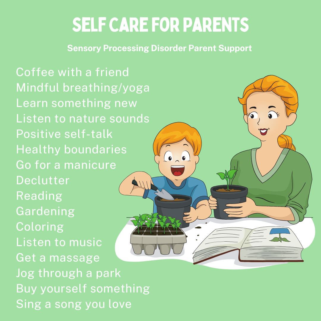 Self Care For Parents Coffee with a friend Mindful breathing/yoga Learn something new Listen to nature sounds Positive self-talk Healthy boundaries Go for a manicure Declutter Reading Gardening  Coloring Listen to music Get a massage Jog through a park Buy yourself something Sing a song you love