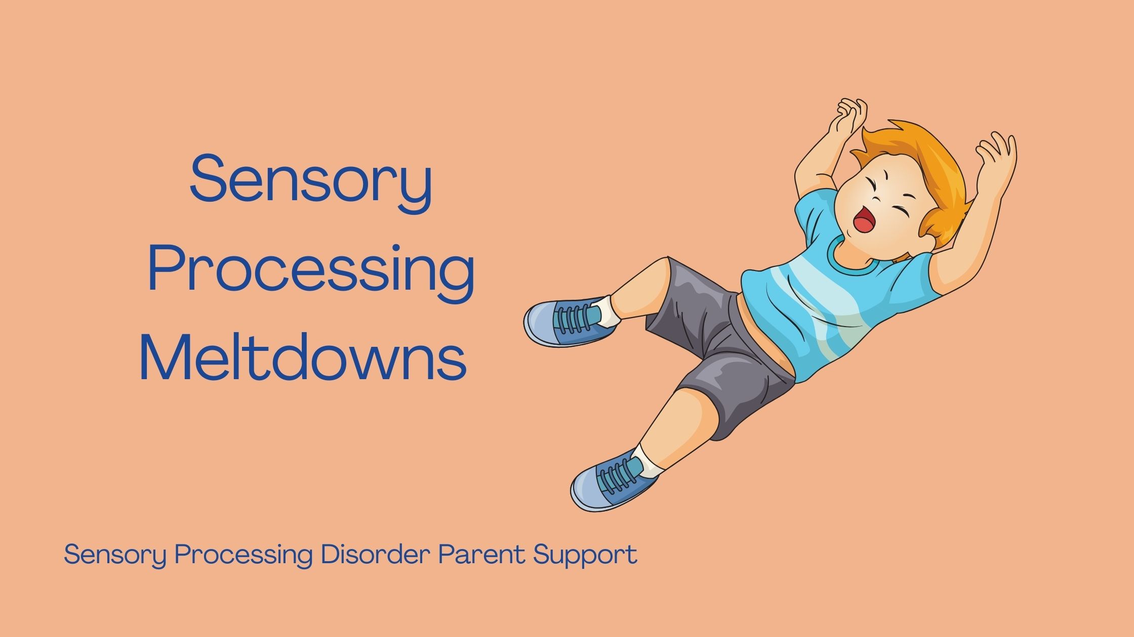child with sensory differences struggling with sensory processing disorder having a sensory meltdown Sensory Processing Meltdowns