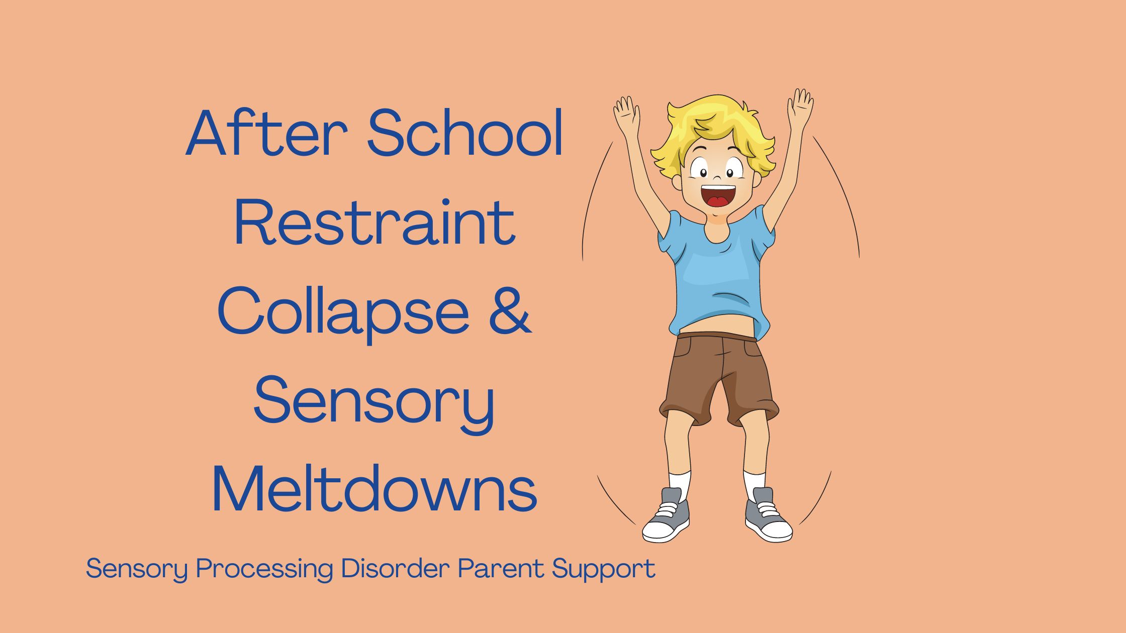 child with sensory processing disorder hyper and having a meltdown after school After School Restraint Collapse & Sensory Meltdowns