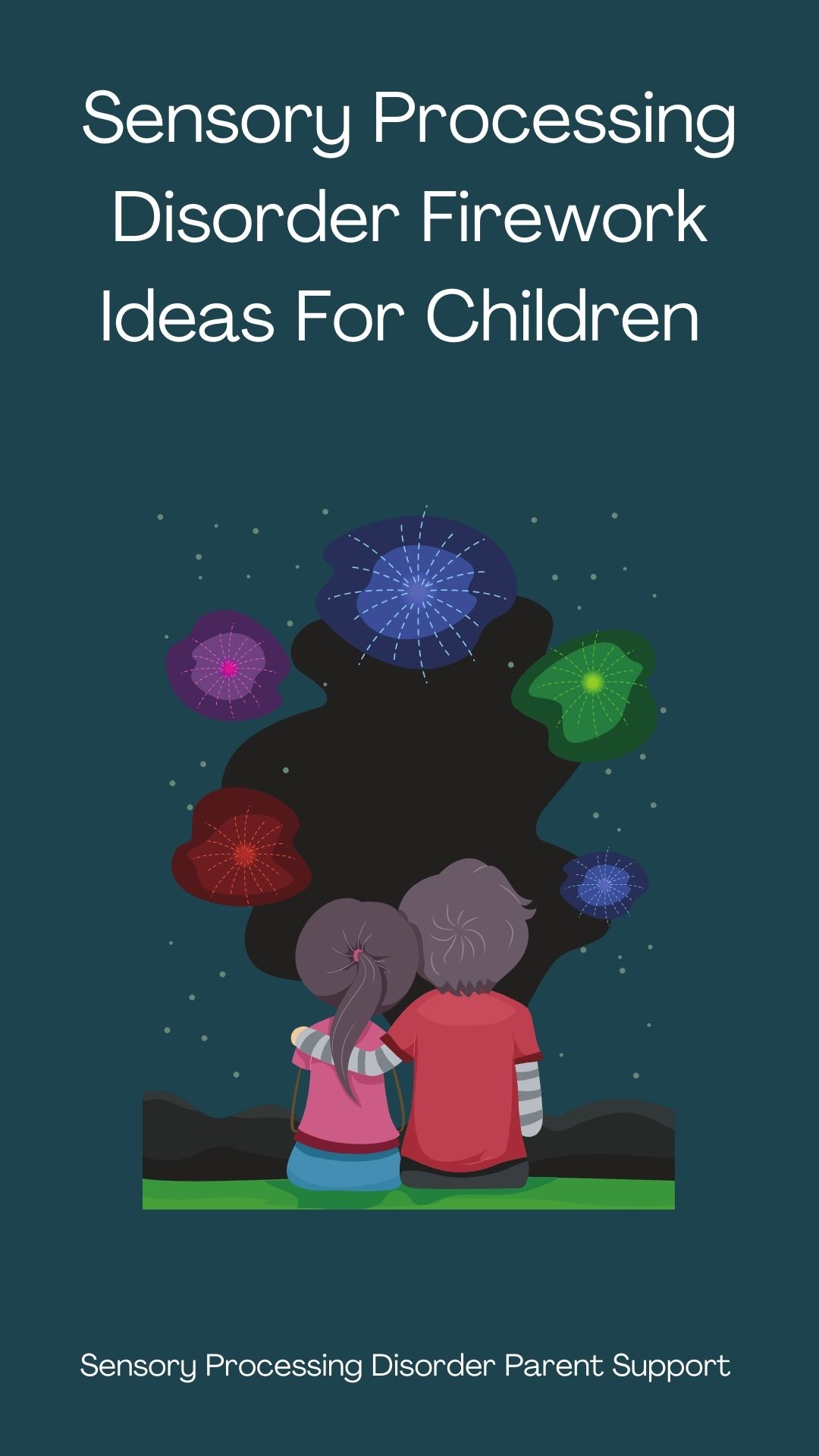 Sensory Processing Disorder Firework Ideas For Children