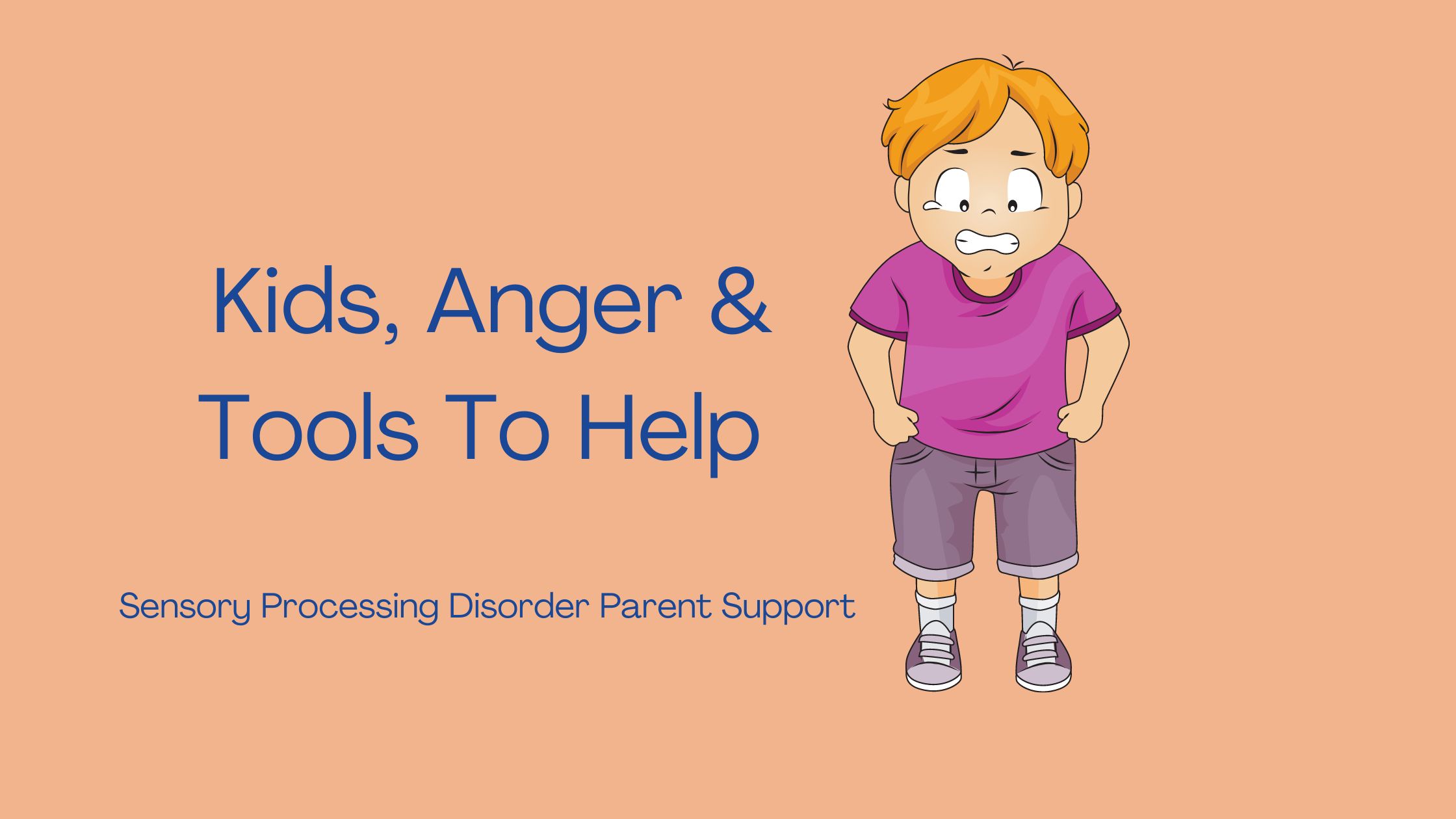 angry child who has sensory processing disorder child who is upset and frustrated Kids, Anger & Tools To Help