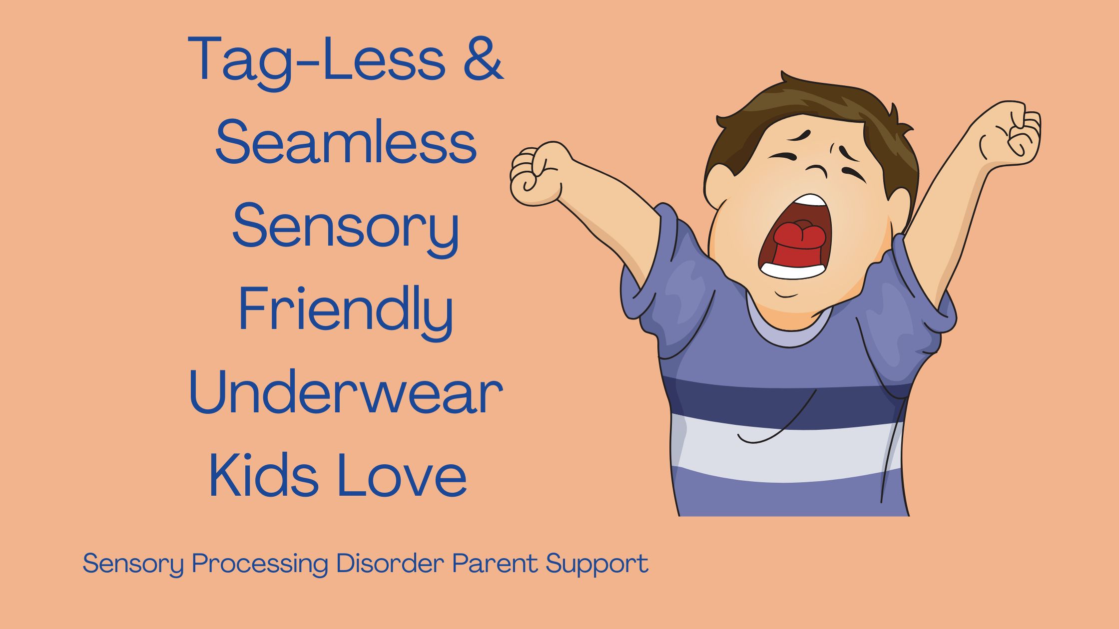 child with sensory processing disorder upset about wearing underwear Tag-Less & Seamless Sensory Friendly Underwear Kids Love