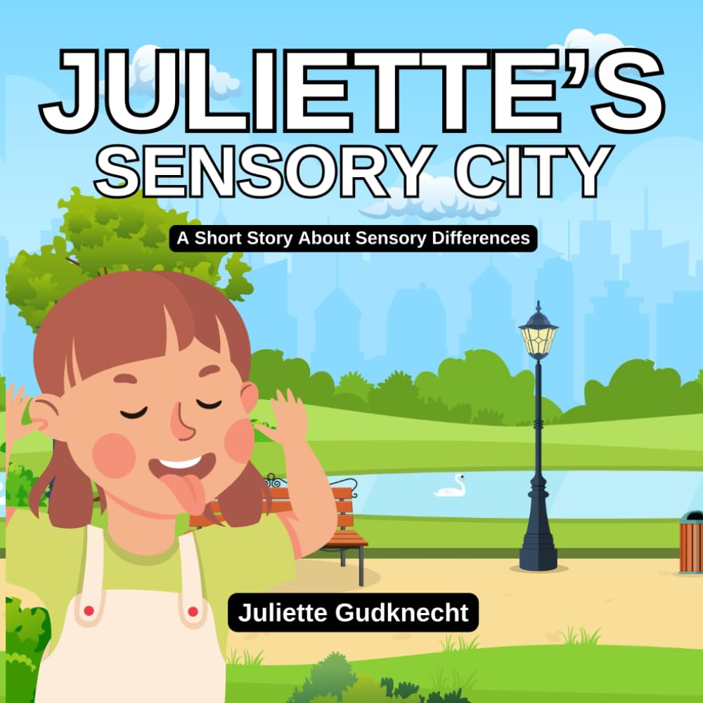 Juliette's Sensory City: A Short Story About Sensory Processing Differences